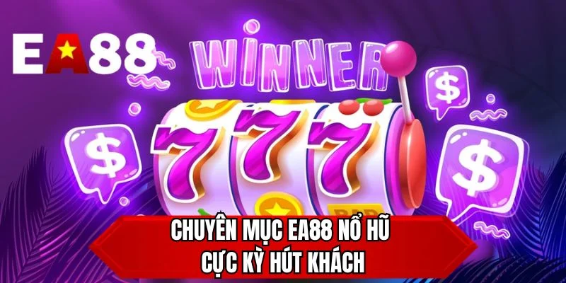 Chuyên mục EA88 nổ hũ cực kỳ hút khách